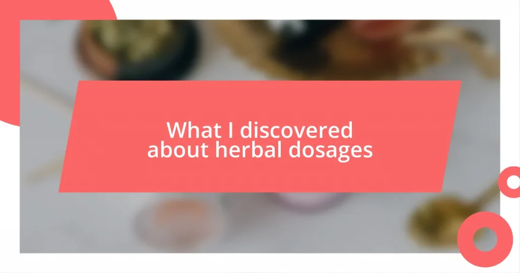 What I discovered about herbal dosages